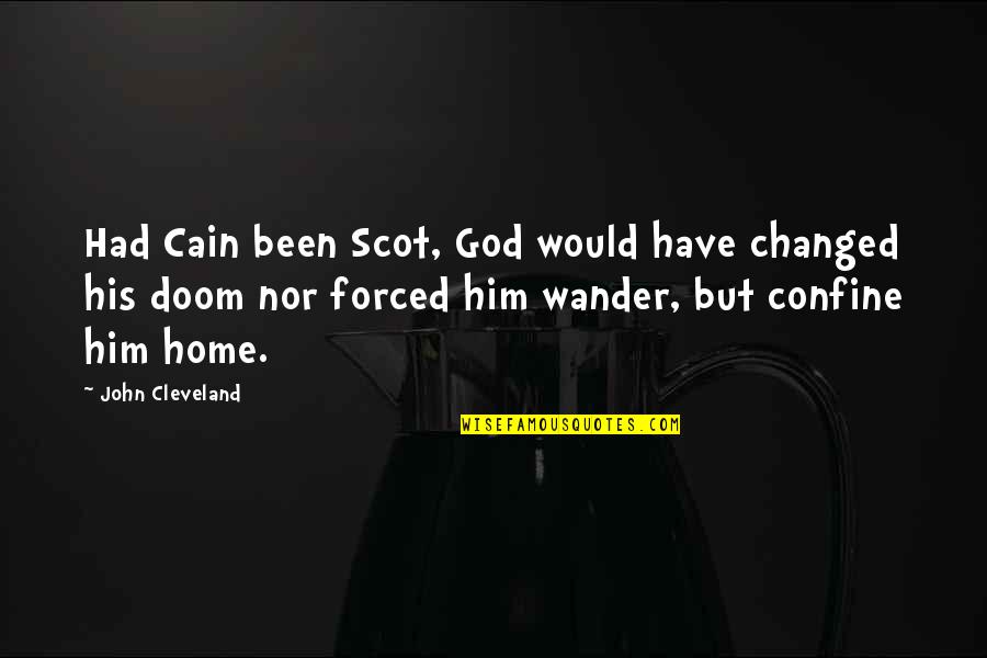 New Year Wishes 2013 Quotes By John Cleveland: Had Cain been Scot, God would have changed