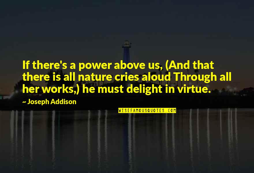 New Years Day Inspirational Quotes By Joseph Addison: If there's a power above us, (And that