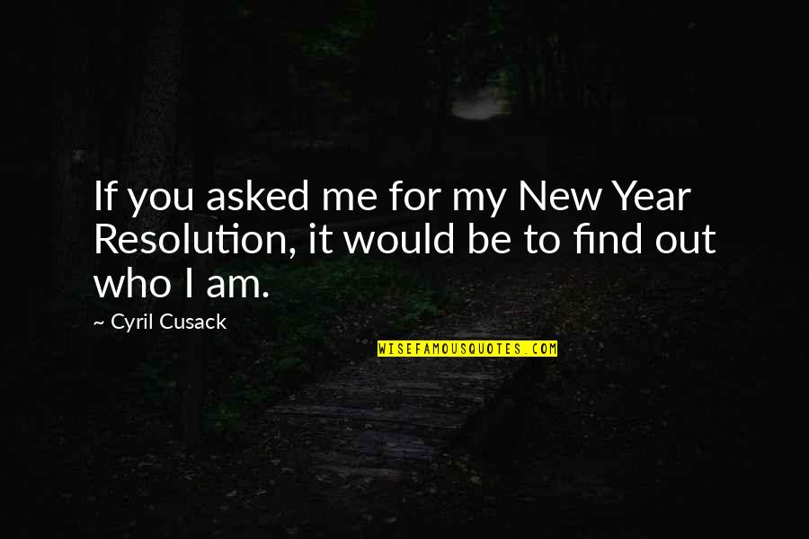 New Years Resolution Quotes By Cyril Cusack: If you asked me for my New Year