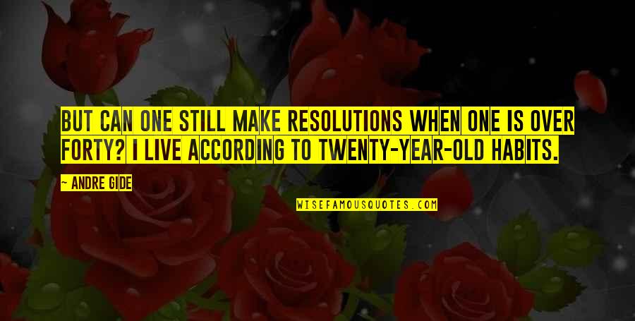 New Years Resolutions Quotes By Andre Gide: But can one still make resolutions when one
