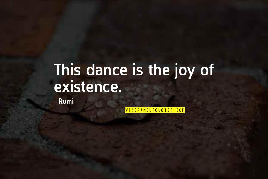New Years Well Wishes Quotes By Rumi: This dance is the joy of existence.