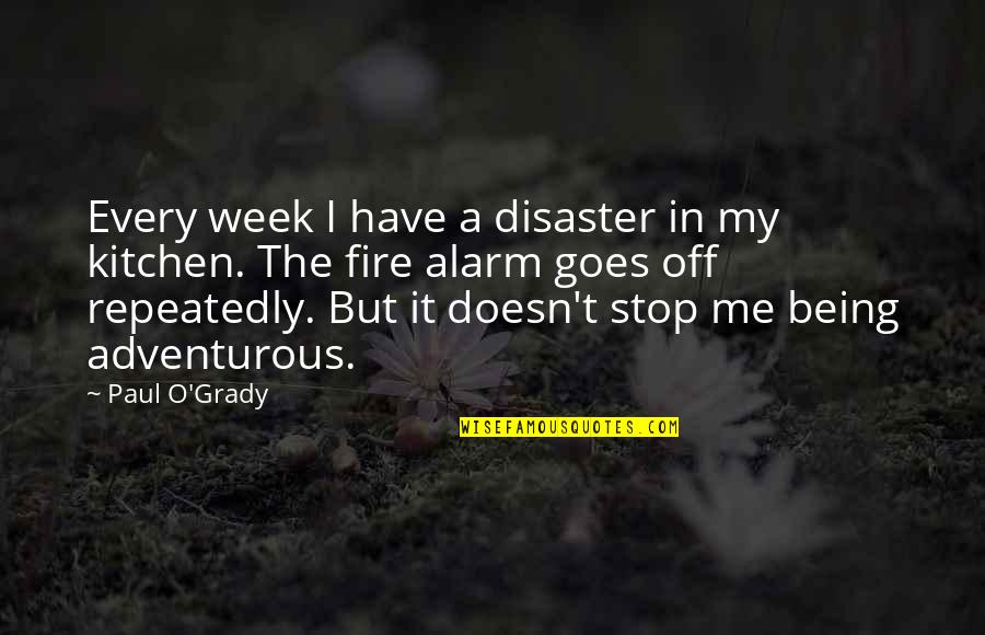 New Yearspromises Quotes By Paul O'Grady: Every week I have a disaster in my