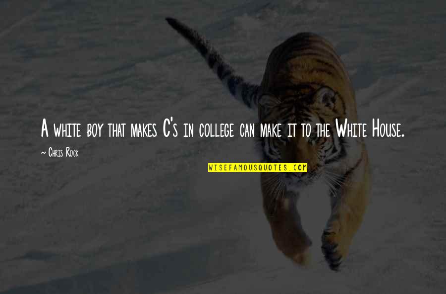 New York 9 11 Quotes By Chris Rock: A white boy that makes C's in college