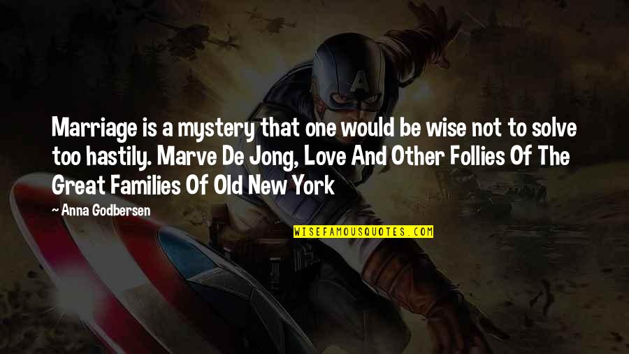 New York And Love Quotes By Anna Godbersen: Marriage is a mystery that one would be