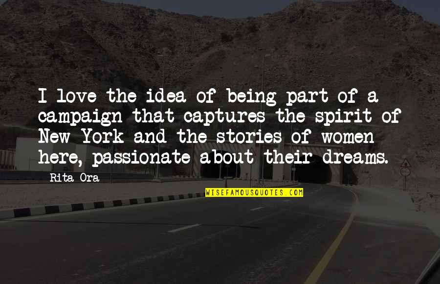 New York And Love Quotes By Rita Ora: I love the idea of being part of