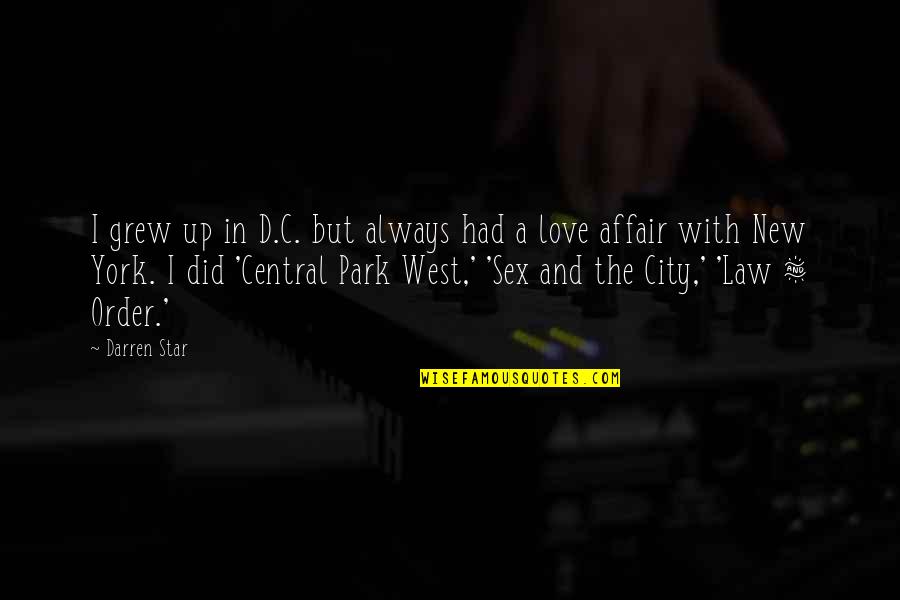 New York City And Love Quotes By Darren Star: I grew up in D.C. but always had