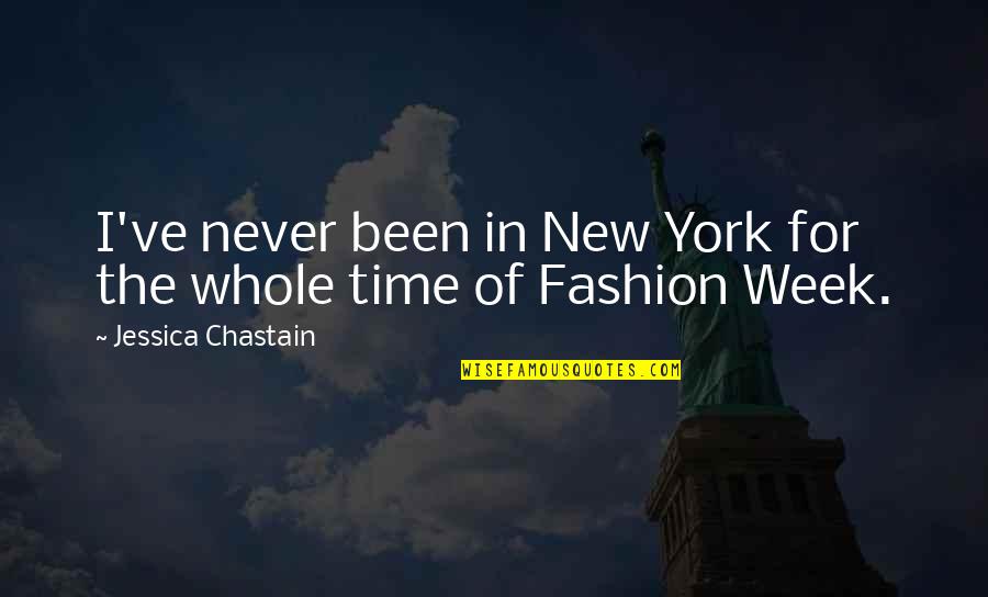 New York Fashion Quotes By Jessica Chastain: I've never been in New York for the