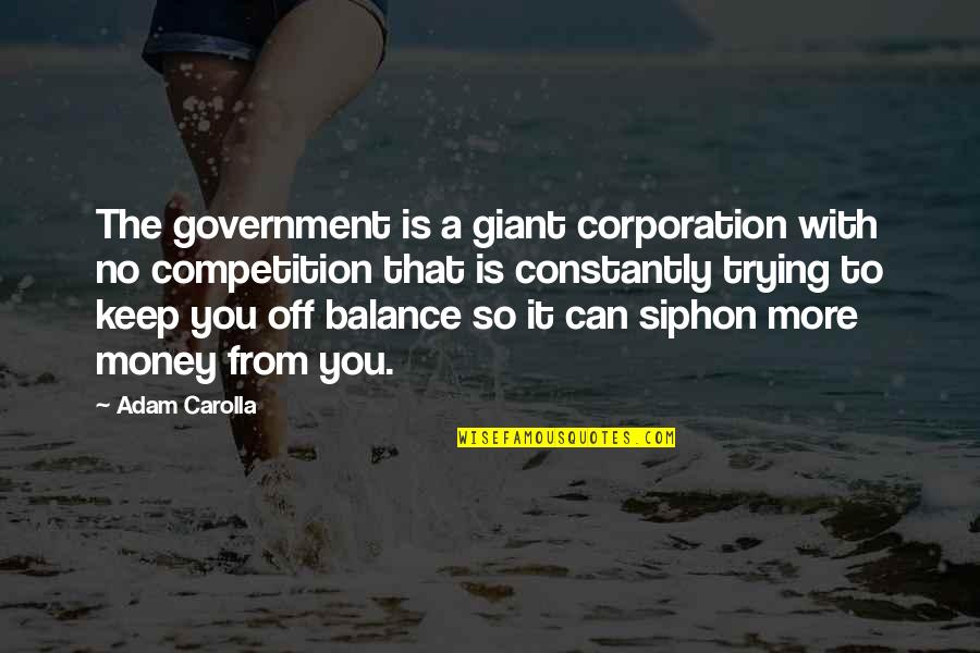 New York Giants Fan Quotes By Adam Carolla: The government is a giant corporation with no New York Giants Fan Quotes By Adam Carolla: The government is a giant corporation with no