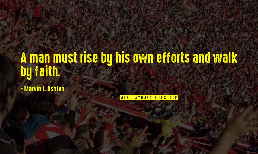 New York Giants Fan Quotes By Marvin J. Ashton: A man must rise by his own efforts New York Giants Fan Quotes By Marvin J. Ashton: A man must rise by his own efforts