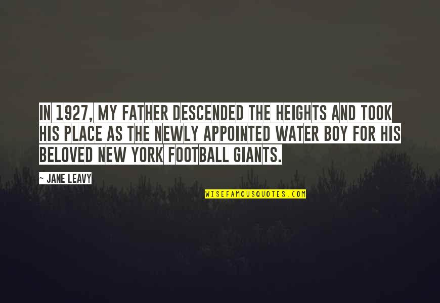 New York Giants Football Quotes By Jane Leavy: In 1927, my father descended the heights and