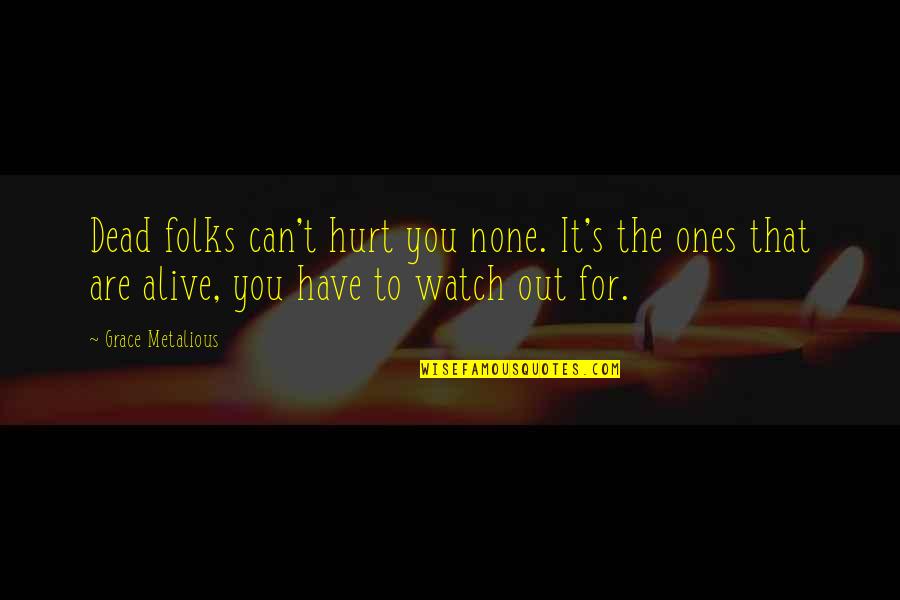 New York Giants Picture Quotes By Grace Metalious: Dead folks can't hurt you none. It's the New York Giants Picture Quotes By Grace Metalious: Dead folks can't hurt you none. It's the