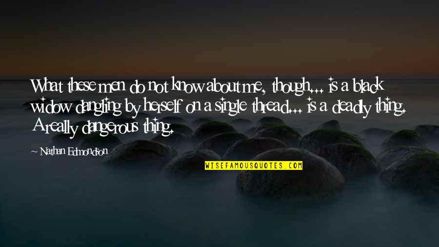 New York Giants Picture Quotes By Nathan Edmondson: What these men do not know about me, New York Giants Picture Quotes By Nathan Edmondson: What these men do not know about me,