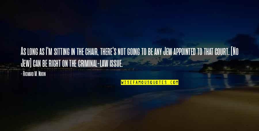 New York Inspirational Quotes By Richard M. Nixon: As long as I'm sitting in the chair,