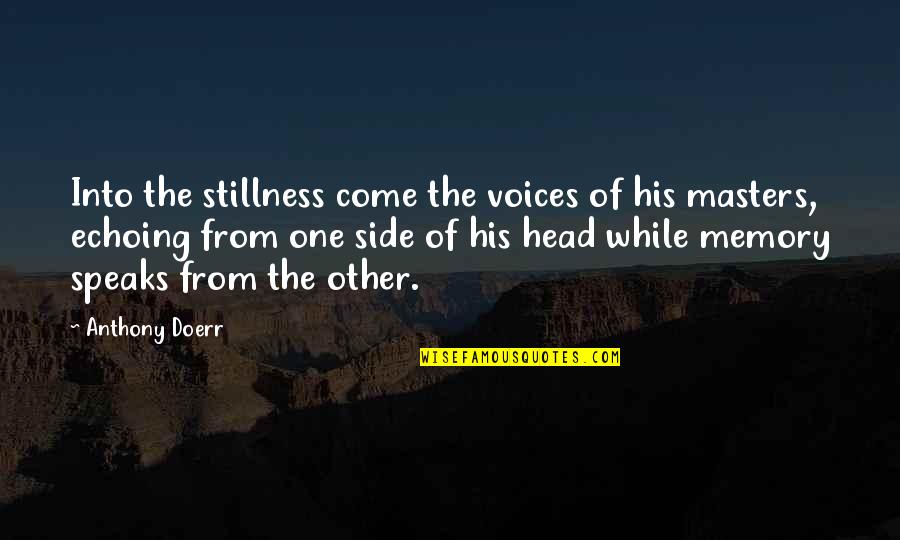 New York Is Always A Good Idea Quotes By Anthony Doerr: Into the stillness come the voices of his