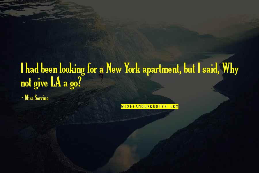 New York La Quotes By Mira Sorvino: I had been looking for a New York