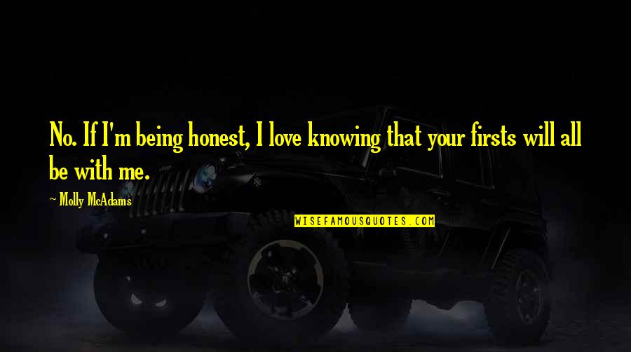 New York Melting Pot Quotes By Molly McAdams: No. If I'm being honest, I love knowing