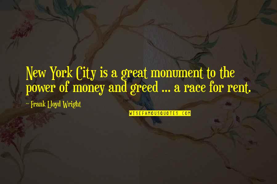 New York New York Quotes By Frank Lloyd Wright: New York City is a great monument to New York New York Quotes By Frank Lloyd Wright: New York City is a great monument to