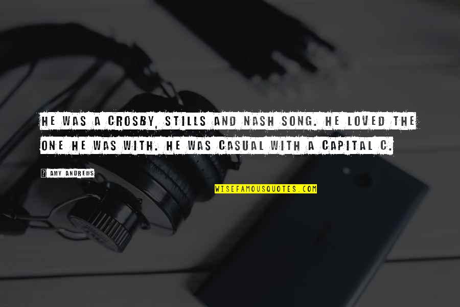 New York Song Quotes By Amy Andrews: He was a Crosby, Stills and Nash song.