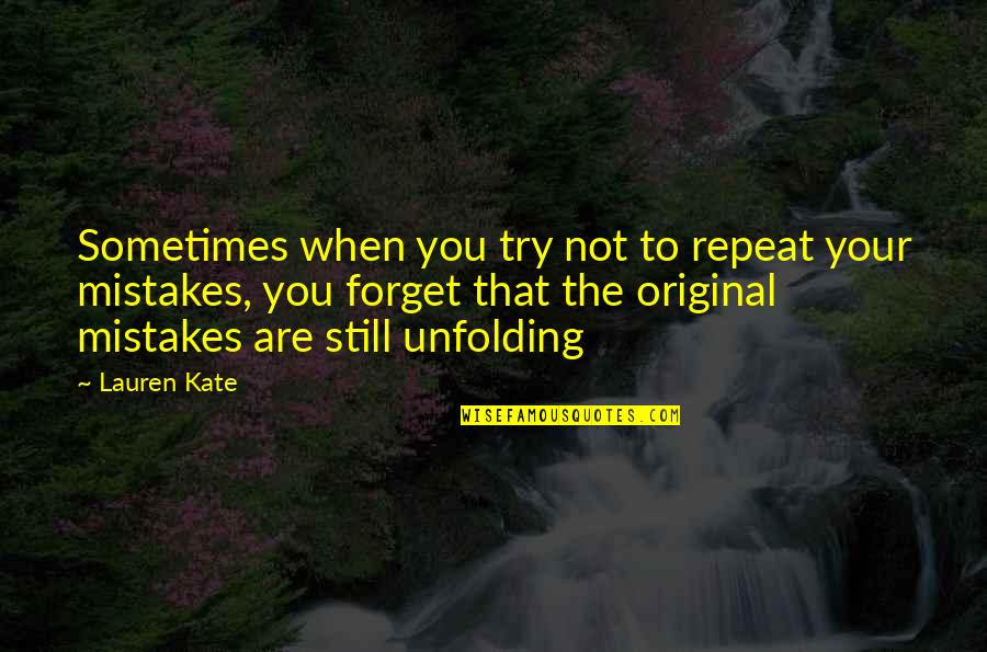 New York State Critical Lens Quotes By Lauren Kate: Sometimes when you try not to repeat your