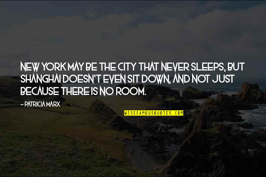 New York The City That Never Sleeps Quotes By Patricia Marx: New York may be the city that never