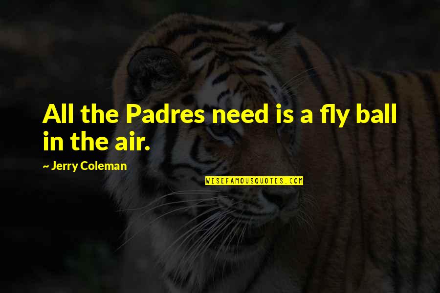 New York Times Critic Quotes By Jerry Coleman: All the Padres need is a fly ball