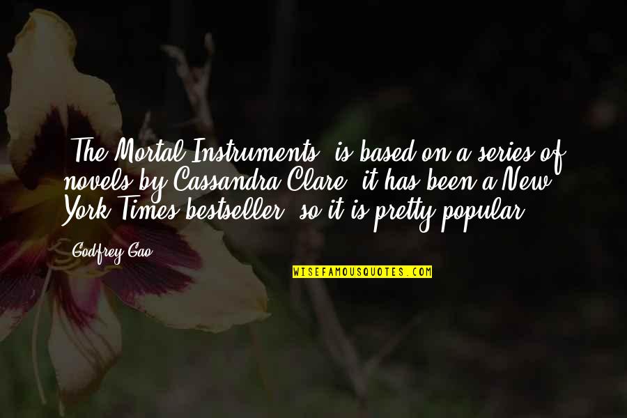 New York Times Quotes By Godfrey Gao: 'The Mortal Instruments' is based on a series