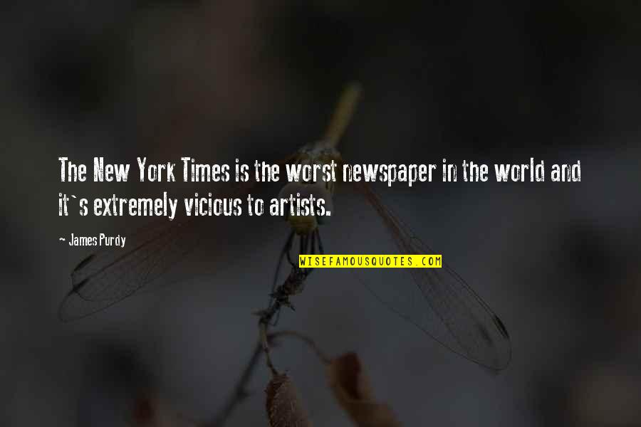 New York Times Quotes By James Purdy: The New York Times is the worst newspaper
