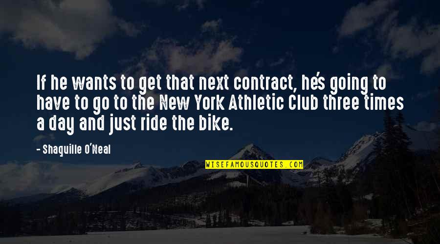 New York Times Quotes By Shaquille O'Neal: If he wants to get that next contract,