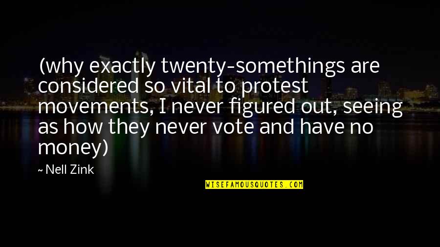 New York Yankee Quotes By Nell Zink: (why exactly twenty-somethings are considered so vital to New York Yankee Quotes By Nell Zink: (why exactly twenty-somethings are considered so vital to