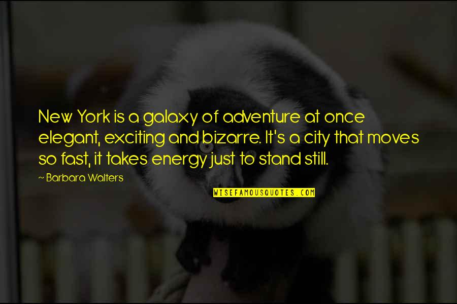 New York's Quotes By Barbara Walters: New York is a galaxy of adventure at