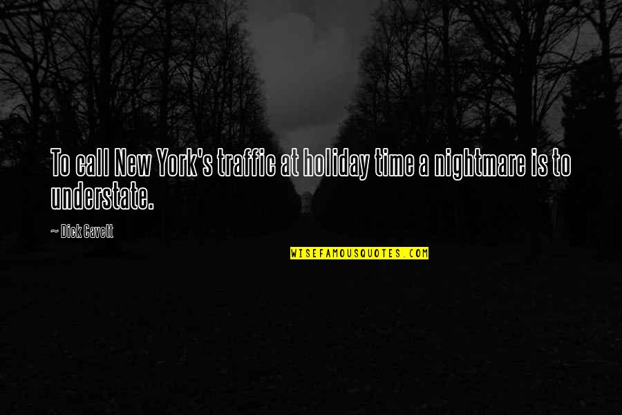 New York's Quotes By Dick Cavett: To call New York's traffic at holiday time
