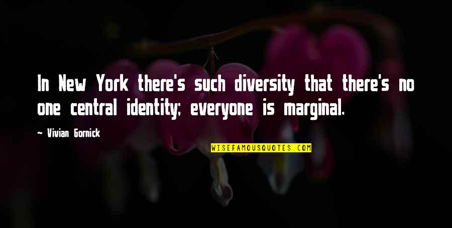 New York's Quotes By Vivian Gornick: In New York there's such diversity that there's