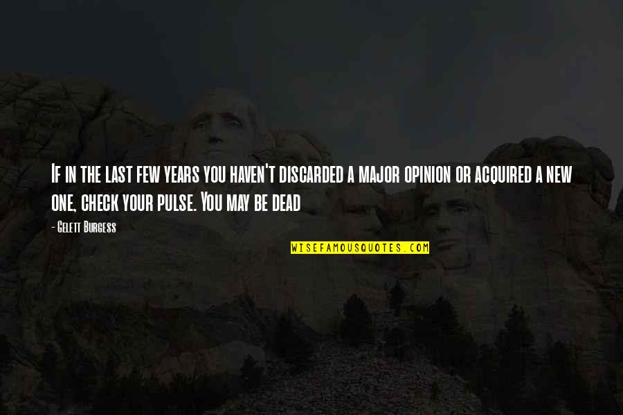 New Your Quotes By Gelett Burgess: If in the last few years you haven't