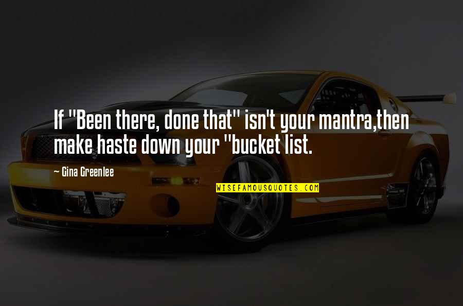 New Your Quotes By Gina Greenlee: If "Been there, done that" isn't your mantra,then
