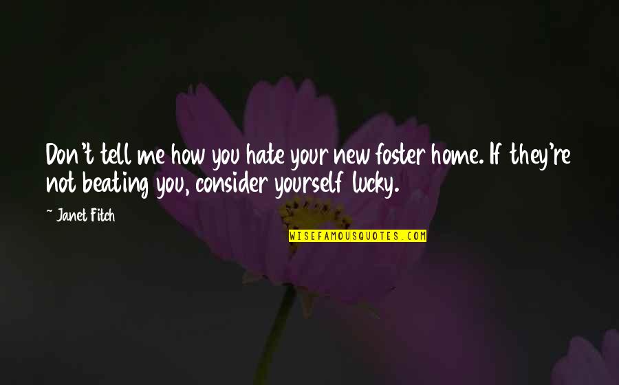 New Your Quotes By Janet Fitch: Don't tell me how you hate your new