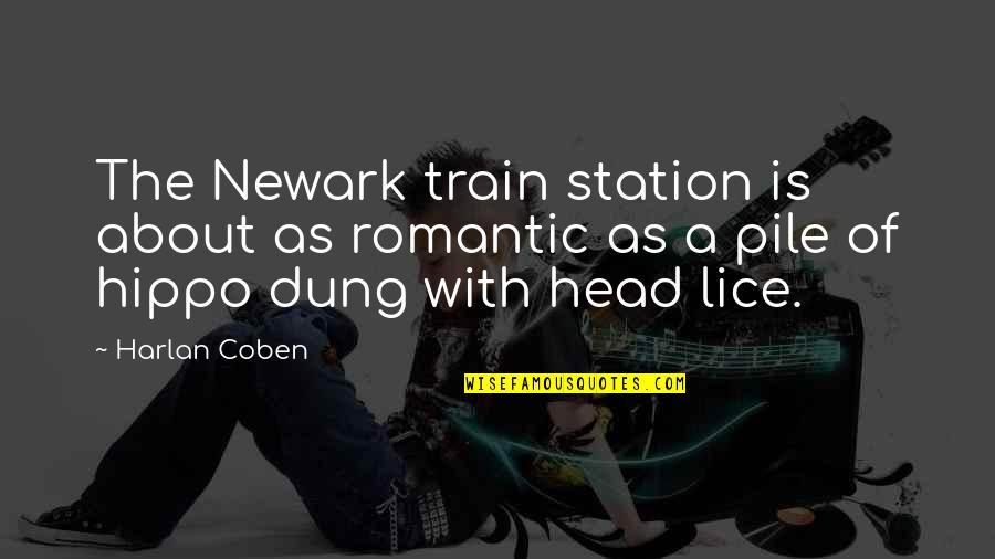 Newark's Quotes By Harlan Coben: The Newark train station is about as romantic Newark's Quotes By Harlan Coben: The Newark train station is about as romantic