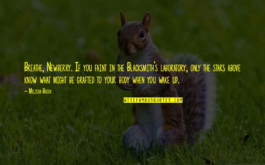 Newberry Quotes By Meljean Brook: Breathe, Newberry. If you faint in the Blacksmith's Newberry Quotes By Meljean Brook: Breathe, Newberry. If you faint in the Blacksmith's