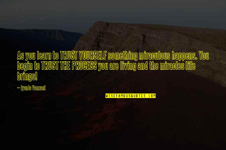 Newbrough Tartan Quotes By Iyanla Vanzant: As you learn to TRUST YOURSELF something miraculous Newbrough Tartan Quotes By Iyanla Vanzant: As you learn to TRUST YOURSELF something miraculous