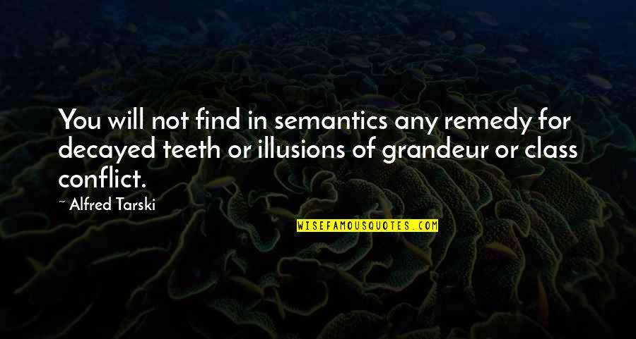 Newcastle Quotes By Alfred Tarski: You will not find in semantics any remedy