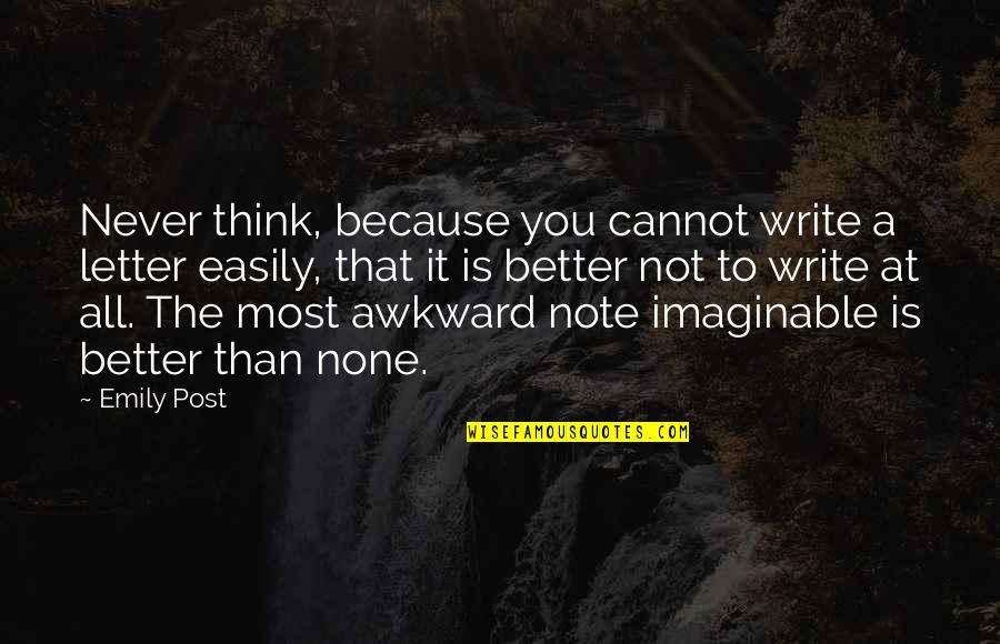 Newer Stylish Bikini Quotes By Emily Post: Never think, because you cannot write a letter Newer Stylish Bikini Quotes By Emily Post: Never think, because you cannot write a letter