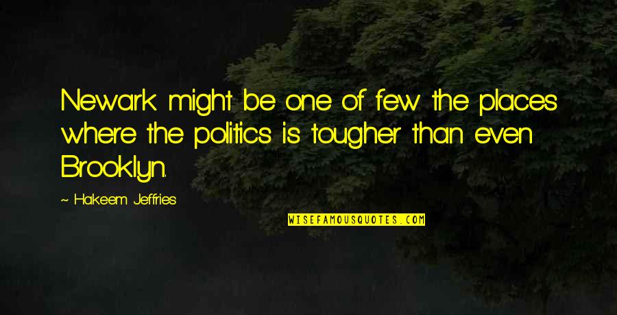 Newgate Prison Quotes By Hakeem Jeffries: Newark might be one of few the places Newgate Prison Quotes By Hakeem Jeffries: Newark might be one of few the places