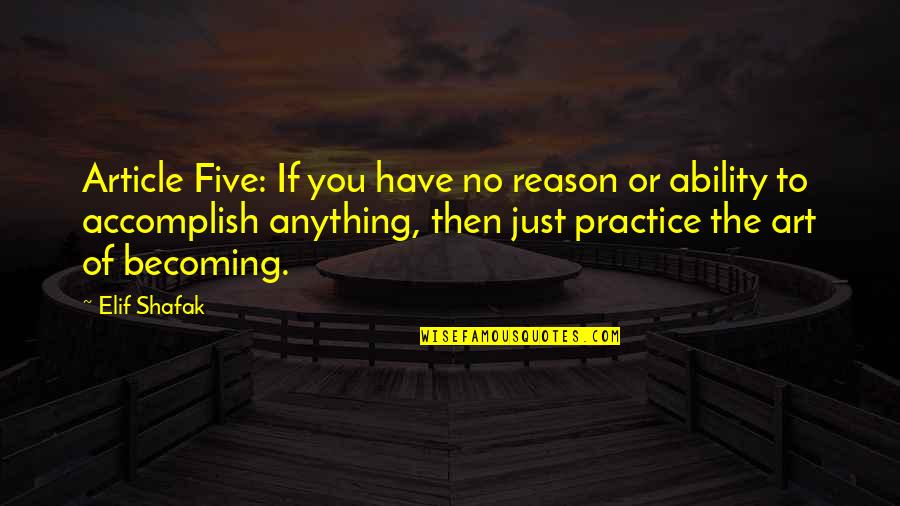 Newhart Middle School Quotes By Elif Shafak: Article Five: If you have no reason or Newhart Middle School Quotes By Elif Shafak: Article Five: If you have no reason or