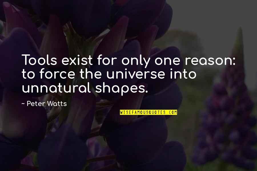 Newingham Family Tree Quotes By Peter Watts: Tools exist for only one reason: to force