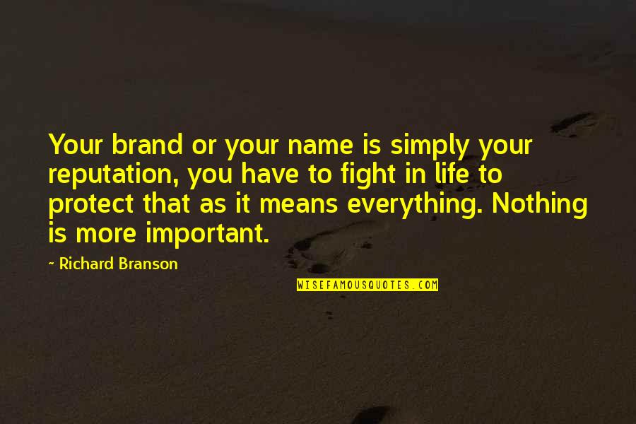 Newly Pregnant Quotes By Richard Branson: Your brand or your name is simply your