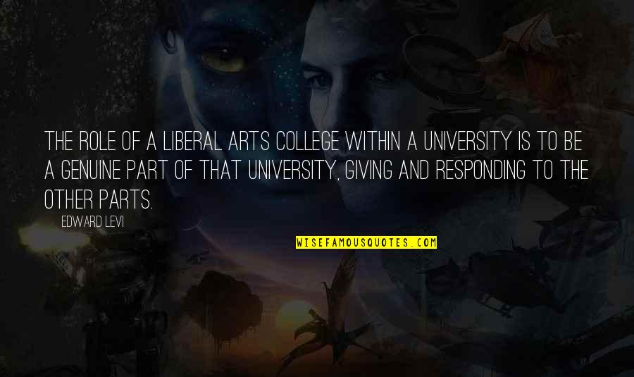 Newlywed Cooking Quotes By Edward Levi: The role of a liberal arts college within
