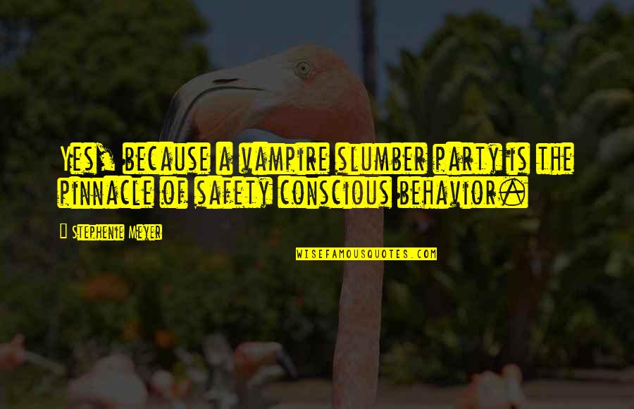 Newlyweds Funny Quotes By Stephenie Meyer: Yes, because a vampire slumber party is the Newlyweds Funny Quotes By Stephenie Meyer: Yes, because a vampire slumber party is the