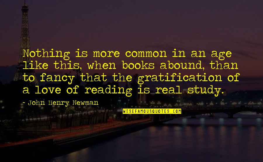 Newman's Quotes By John Henry Newman: Nothing is more common in an age like