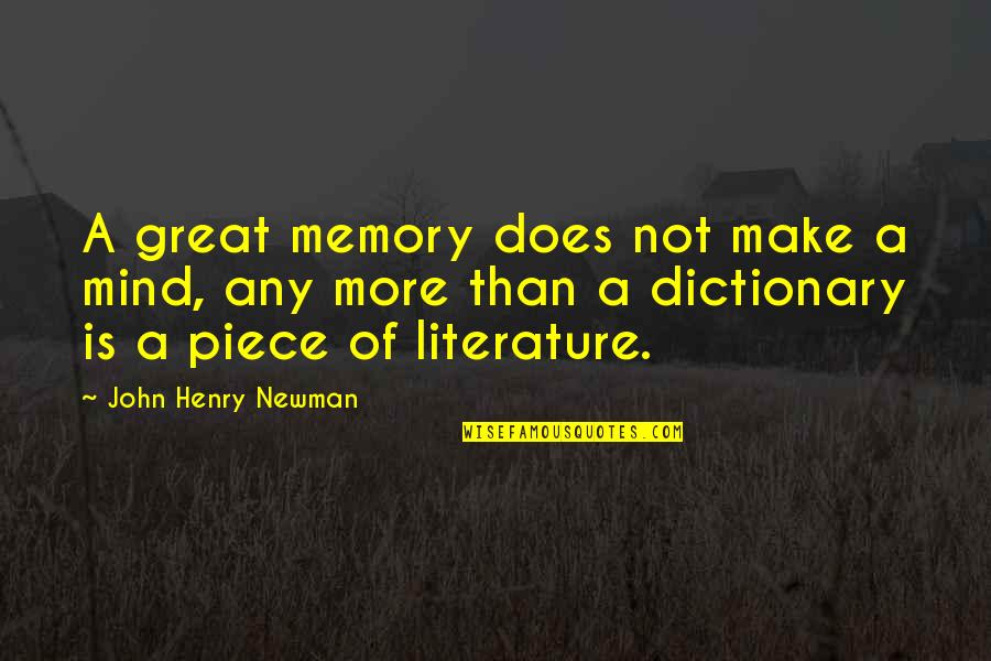 Newman's Quotes By John Henry Newman: A great memory does not make a mind, Newman's Quotes By John Henry Newman: A great memory does not make a mind,