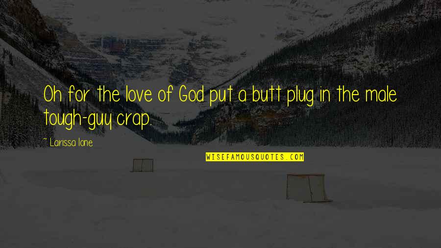 Newmar Mountain Quotes By Larissa Ione: Oh for the love of God put a