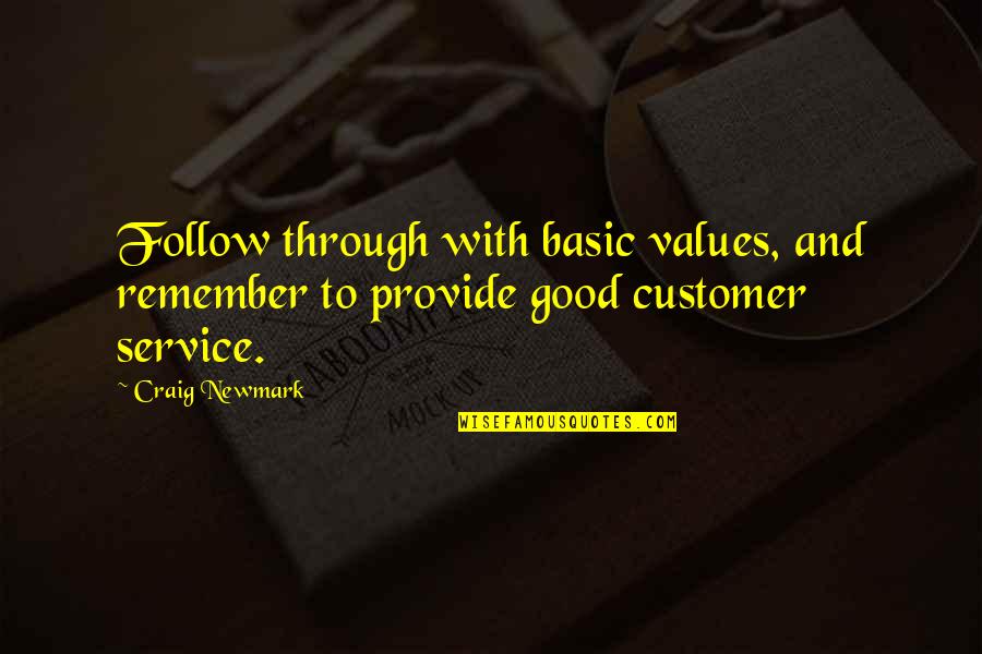 Newmark Quotes By Craig Newmark: Follow through with basic values, and remember to
